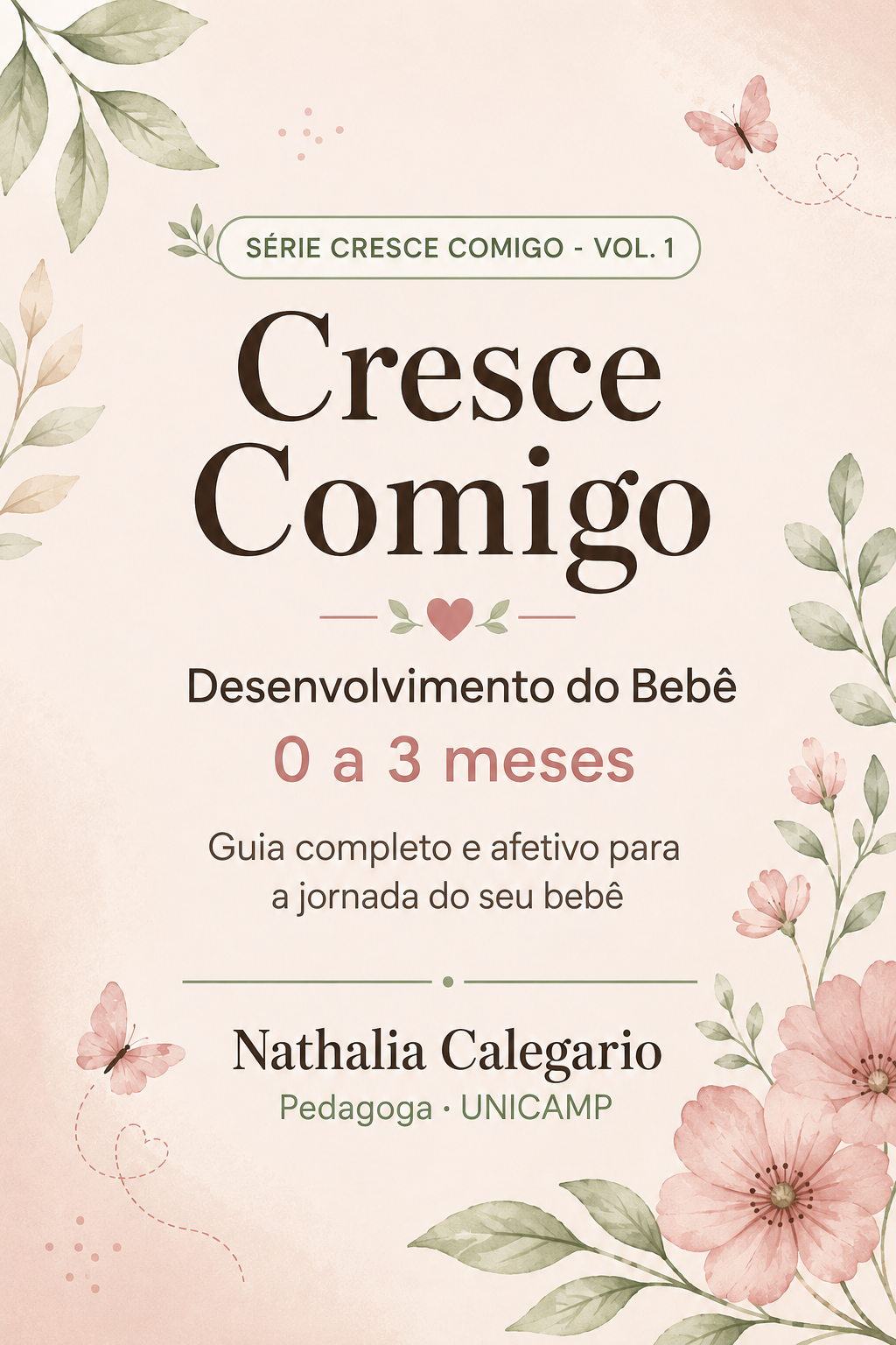 Cresce Comigo: Desenvolvimento do Bebê: 0 a 3 meses (Vol. 1)