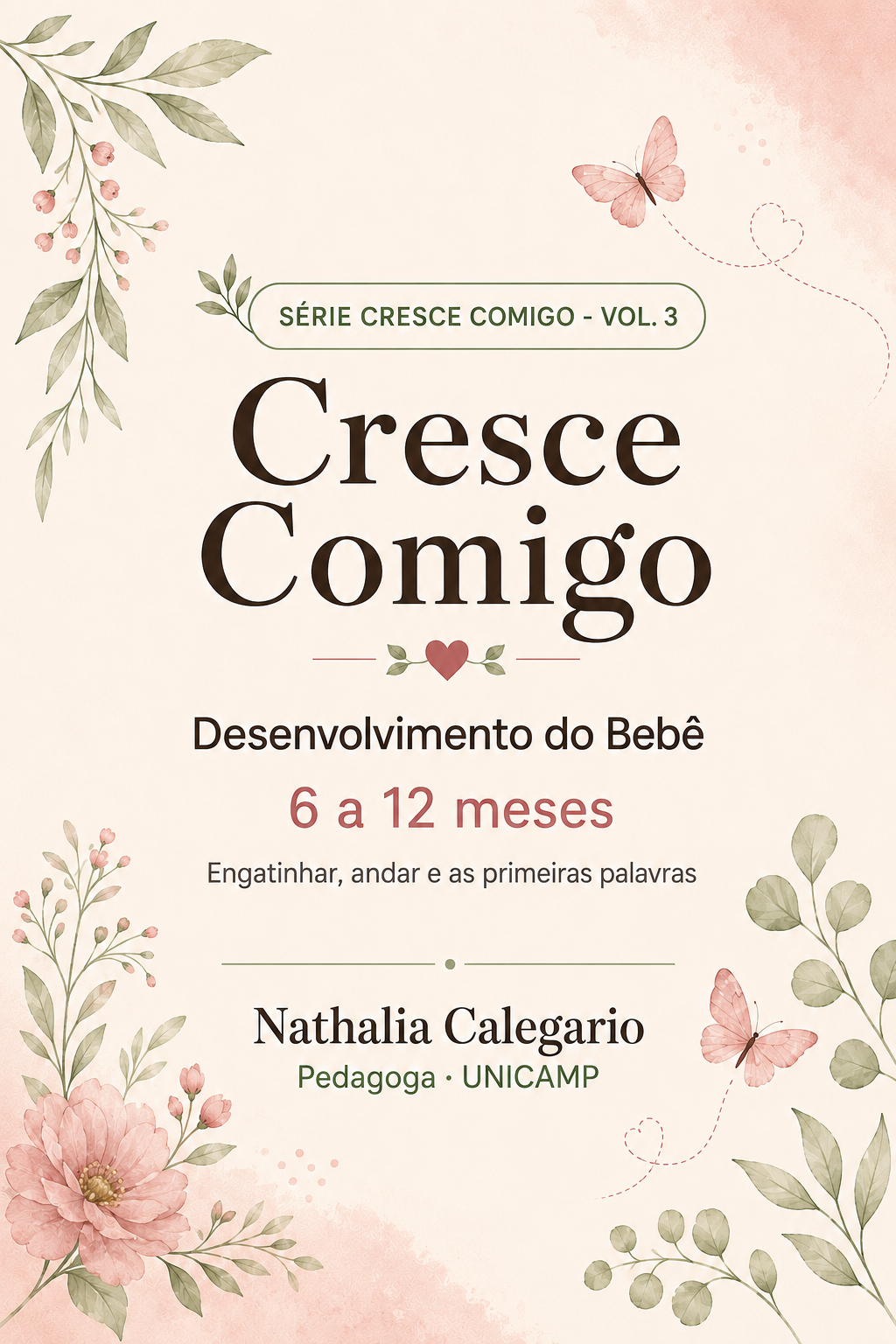 Cresce Comigo: Desenvolvimento do Bebê: 6 a 12 meses (Vol. 3)