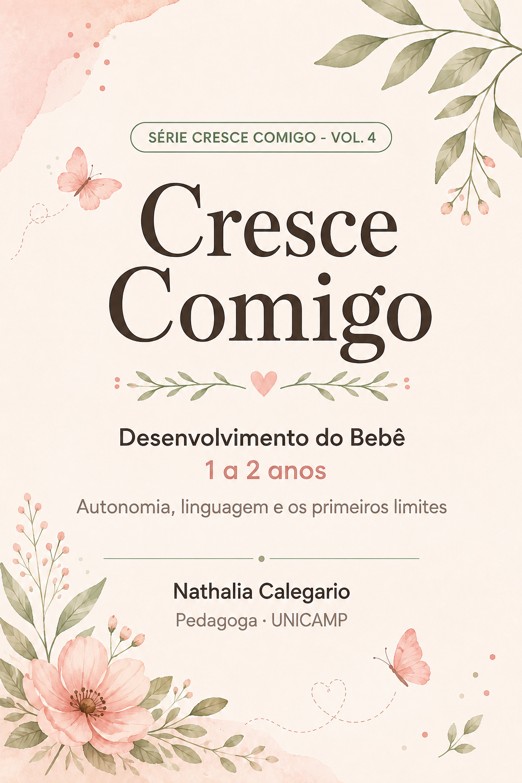 Cresce Comigo: Desenvolvimento do Bebê: 1 a 2 anos (Vol. 4)